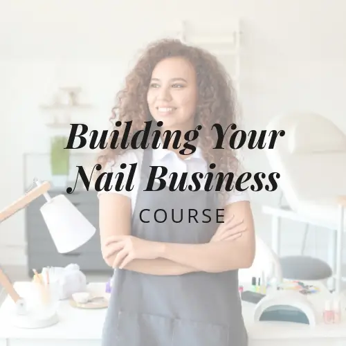 Building Your Nail Business Course