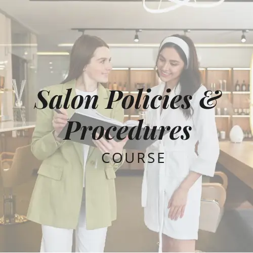 Salon Policies and Procedures Course